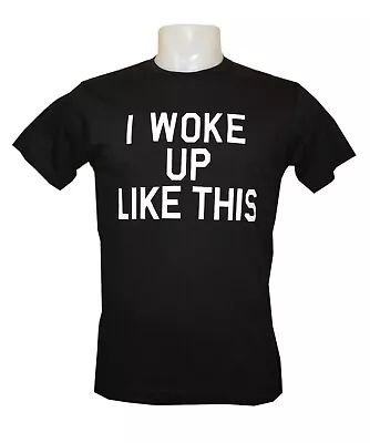 Buy I Woke Up Like This Funny Humorous T-shirt Black Size Small Regular Fit • 7.99£