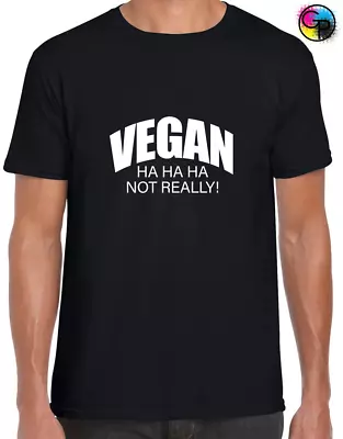 Buy Vegan Haha Not Really Mens T Shirt Funny Meat Eater Bacon Printed Slogan Joke • 7.99£