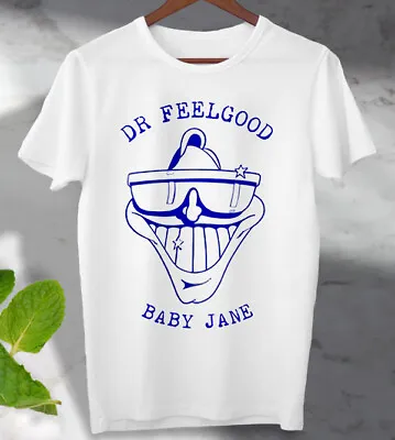Buy Dr Feelgood Baby Jane  T  Shirt Rock Vintage Look  Unisex Men's Ladies Top • 7.99£