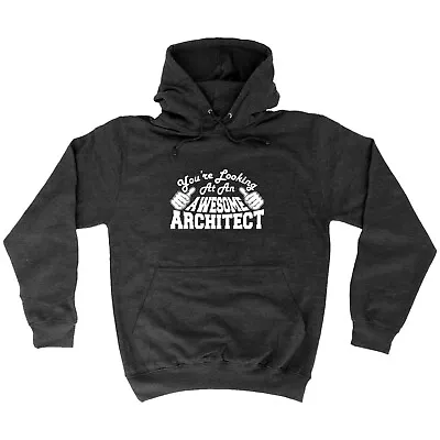 Buy Youre Looking At An Awesome Architect - Novelty Clothing Funny Hoodies Hoodie • 17.95£