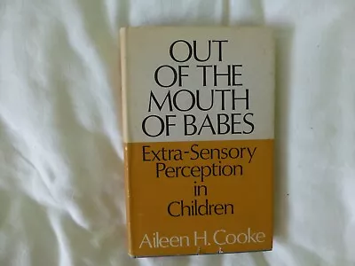Buy Aileen H. Cooke Out Of The Mouth Of Babes E.s.p. In Children 1st Ed. 1968 Signed • 12.75£