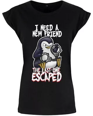 Buy I Need A New Friend The Last One Escaped, Ladies Black T-Shirt, Psycho Penguin • 17.95£
