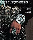 Buy TURQUOISE TRAIL: NATIVE AMERICAN JEWELRY AND CULTURE OF By Jeffrey Jay Foxx VG • 61.39£