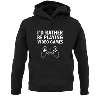 Buy I'd Rather Be Playing Video Games Unisex Hoodie - Gamer - Gaming - Console Gift • 24.95£
