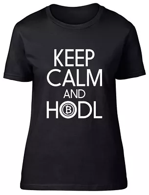 Buy Keep Calm And HODL Fitted Womens Ladies T Shirt • 8.99£