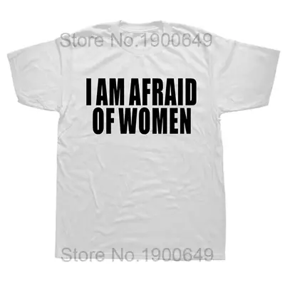 Buy I Am Afraid Of Women Funny Letter T Shirt Women Fashion Cotton Plus Size Mens To • 31.44£