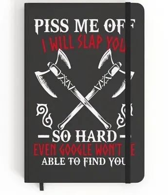 Buy Piss Me Off I Will Slap You So Hard - A5 Notebook, Viking Strength Warrior Axes • 12.60£