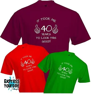 Buy 40 YEARS TO LOOK THIS GOOD - 40th BIRTHDAY T Shirt Present Gift Fun Quality NEW • 9.99£