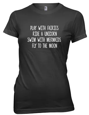 Buy Play With Fairies Ride A Unicorn Funny Womens Ladies T-Shirt • 11.99£