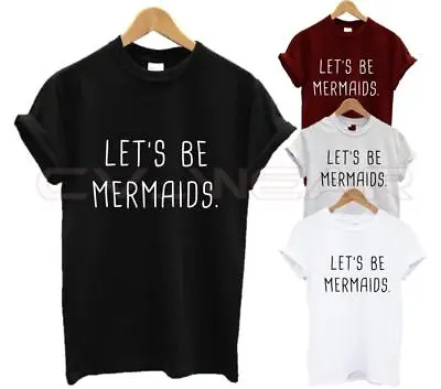 Buy Lets Be Mermaids T Shirt Swim Fantasy Fashion Tumblr Hipster Swag Dope Unisex • 9.99£