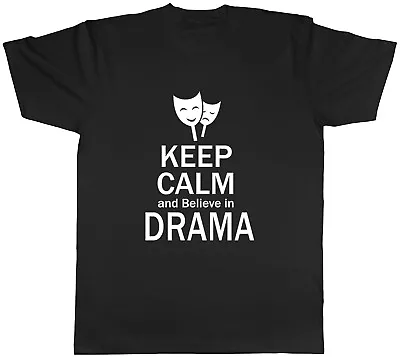 Buy Keep Calm And Believe In Drama Mens Unisex T-Shirt Tee • 8.99£