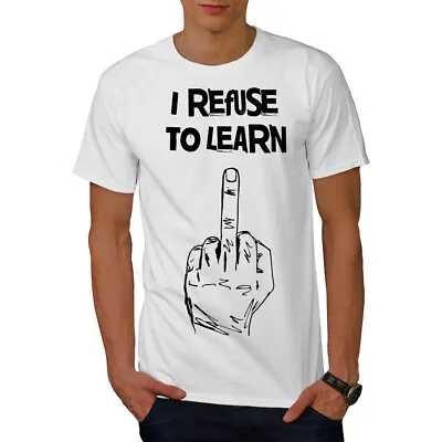 Buy Wellcoda Refuse To Learn Funny Mens T-shirt, Middle Graphic Design Printed Tee • 16.99£