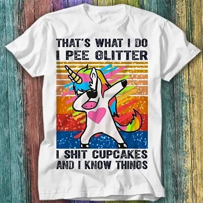 Buy That's What I Do I Pee Glitter I Sh*t Cupcakes Funny Unicorn T Shirt Top Tee 599 • 6.70£