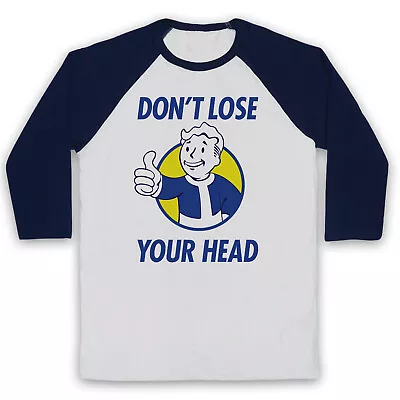 Buy Don't Lose Your Head Nuclear Fallout Sci Fi Dystopia Vault Baseball T-Shirt Tee • 23.99£
