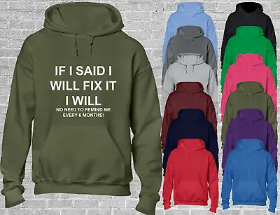 Buy If I Said I Will Fix It Hoody Hoodie Funny Printed Slogan For Husband Dad Gift • 16.99£
