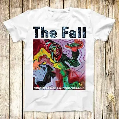 Buy The Fall Wonderfull And Frightening World Of T Shirt Meme Unisex Top Tee 7507 • 6.35£
