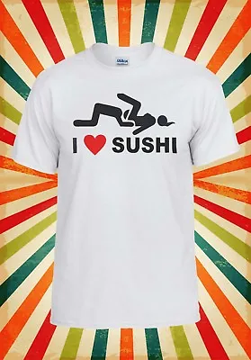 Buy I Love Sushi People Life Funny Cool Men Women Vest Tank Top Unisex T Shirt 684 • 9.95£