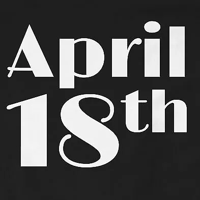 Buy April 18th T-Shirt | Funny, Gift, Jim Jefferies, Slogan • 11.99£