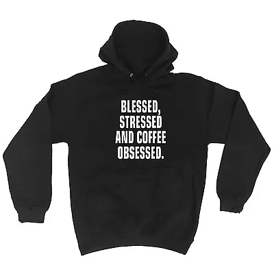 Buy Blessed Stressed And Coffee Obsessed Funny Joke Humour Comedy HOODIE Birthday • 24.95£