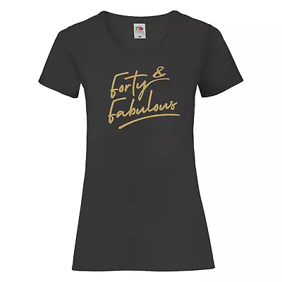 Buy Ladies/Women's 40th Birthday T-shirt - Forty And Fabulous - 40th Birthday Gift • 13.99£
