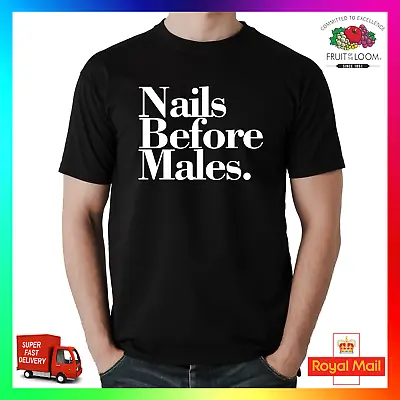Buy Nails Before Males T-Shirt Shirt Tee Tshirt Funny Nail Technician Acrylic Gel • 14.99£