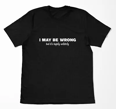 Buy  I May Be Wrong... , Meme T-shirt, Funny T-shirt, Tech • 9.99£