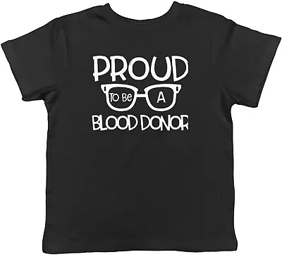 Buy Proud To Be A Blood Donor Childrens Kids T-Shirt Boys Girls • 5.99£