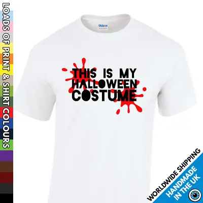 Buy Mens This Is My Halloween Costume Tshirt - Blood Splattered Scary Shirt • 8.99£
