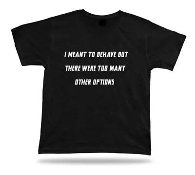 Buy Behave Too Many Options Funny Philosophical Spiritual Tshirt Humor Tee Gift • 23.65£