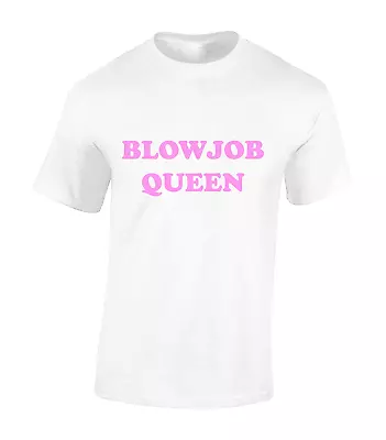 Buy Blowjob Queen Mens T Shirt Funny Rude Joke Design Top Fashion Slut Meme New • 8.99£