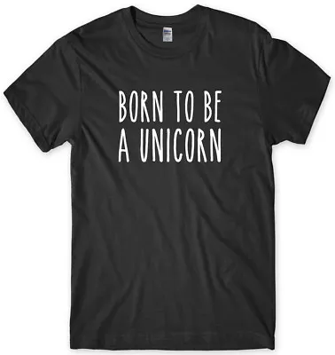 Buy Born To Be A Unicorn Mens Funny Unisex T-Shirt • 11.99£