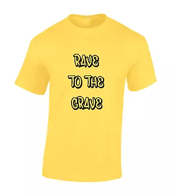 Buy Rave To The Grave Mens T Shirt Dance Music Edm House Acid 90's Raving Top • 8.99£