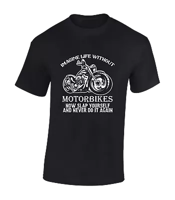 Buy Imagine Life Without Motorbikes Mens T Shirt Funny Motorcycle Biker Design Top • 8.99£