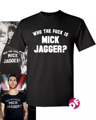 Buy Who The F*ck Is Mick Jagger? T-Shirt Tribute T-shirt Retro Adult NEW • 12.99£