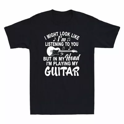 Buy Head T-Shirt To My I'm You Guitar I'm Listening Might I But Playing Like Look In • 14.99£