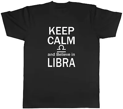 Buy Keep Calm And Believe In Libra Zodiac Mens Unisex T-Shirt Tee • 8.99£