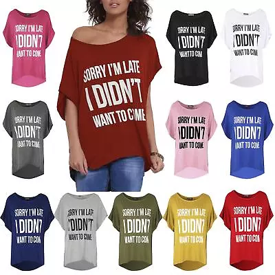 Buy Women Ladies Sorry I'm Late Oversized Batwing Sleeve Slash Neck Baggy TShirt Top • 4.89£