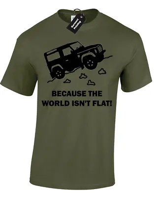 Buy Because World Isn't Flat Mens T-shirt Land Discovery 4x4 Rover Defender Off Road • 7.99£
