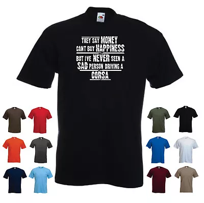 Buy CORSA - 'They Say Money Can't Buy Happiness But...' Vauxhall Car Funny T-shirt  • 11.69£