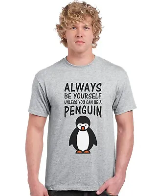 Buy Always Be Yourself Unless You Can Be A Penguin Adults T-Shirt Funny Tee Top • 9.95£