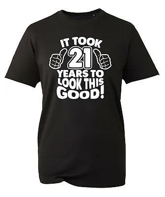 Buy 21st Birthday Gifts For Men TShirt Funny Gifts It Took 21 Years To Look Good • 8.99£
