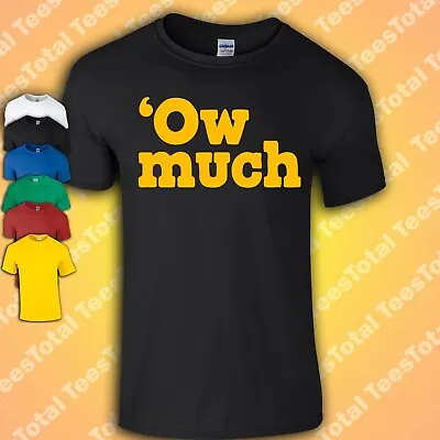 Buy Ow Much? T-Shirt | Funny | Northern Saying | Quotes | Yorkshire | Lancashire • 16.99£