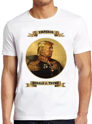 Buy Trump Donald Emperor Funny Slogan Joke Usa President Cool Gift Tee T Shirt M321 • 6.35£