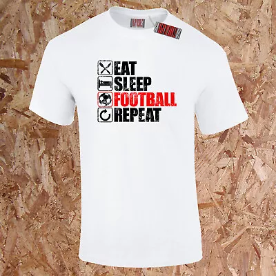 Buy EAT SLEEP FOOTBALL REPEAT T-Shirt Footie Soccer FA Sport Prem Game BPL Gift • 11.95£