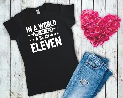 Buy Stranger Things In A World Full Of Tens Be An Eleven Ladies Fitted T Shirt  • 12.49£