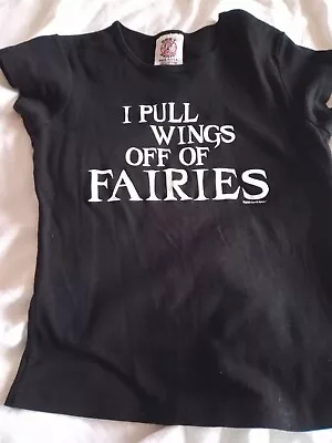 Buy Black T-shirt I Pull Wings Off Fairies Small Ladies • 2£