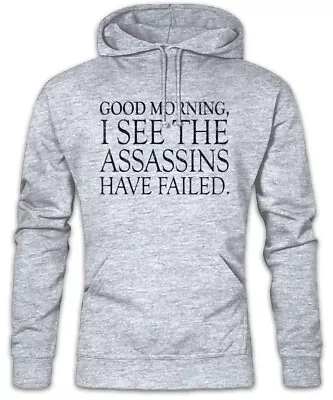 Buy Good Morning Hoodie Sweatshirt I See My Assassins Have Failed Larp Fun Geek Nerd • 41.94£