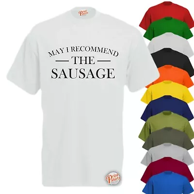 Buy MAY I RECOMMEND THE SAUSAGE! Mens Funny T-Shirt, Slogan Tee Offensive • 11.99£