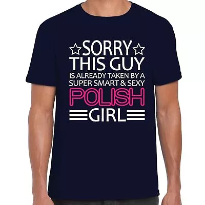 Buy Sorry This Guy Is Already Taken By A Super Smart & Sexy Polish Girl - T Shirt • 10.99£