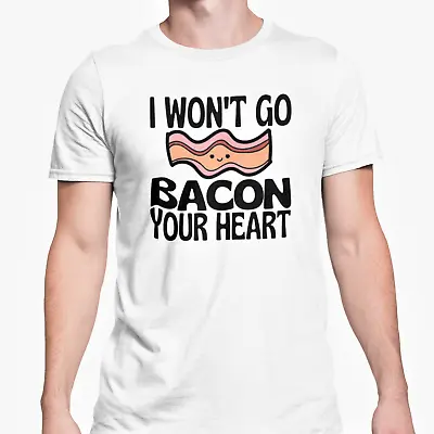 Buy I Won't Go Bacon Your Heart Unisex T Shirt Cute Valentines Anniversary Gift  • 9.95£